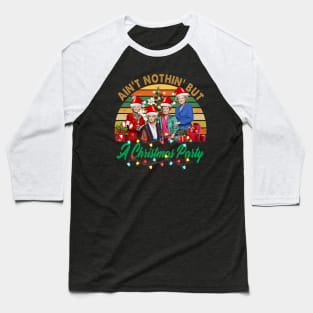 Ain't Nothin' But A Christmas Party Baseball T-Shirt